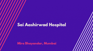 Sai Aashirwad Maternity and Nursing Home